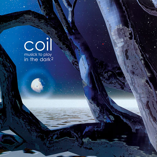 Coil: Musick to Play in the Dark² 2LP